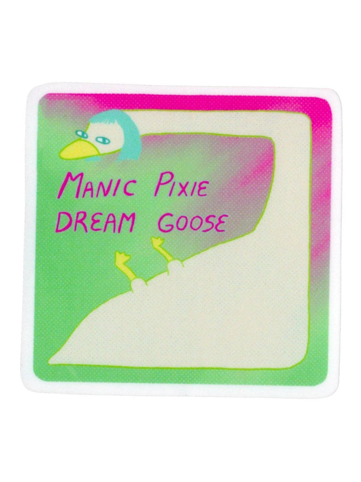 Manic Pixie Dream Goose Sticker
