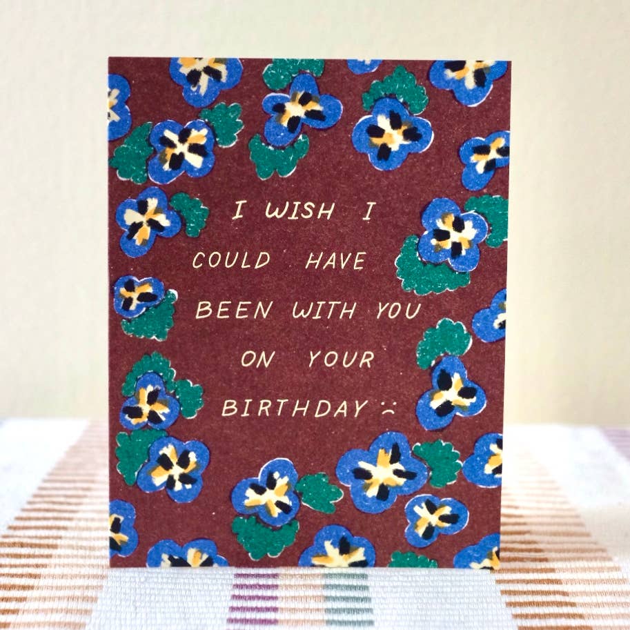 Wish I Could've Been There Birthday Card